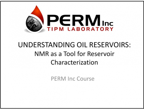 2-Day Course – UNDERSTANDING OIL RESERVOIRS: NMR as a Tool for Reservoir Characterization